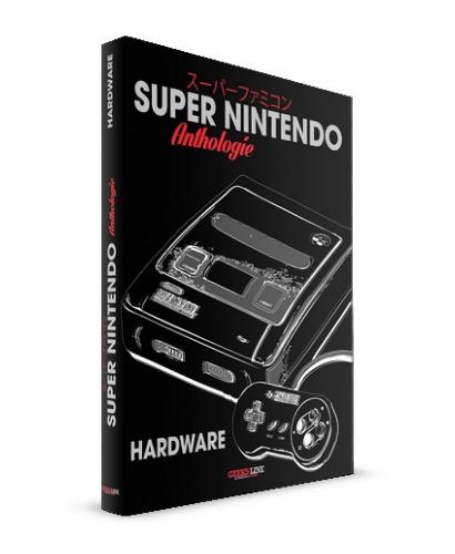 Livre : Anthologie Super Nintendo "Hardware" - Geeks Line